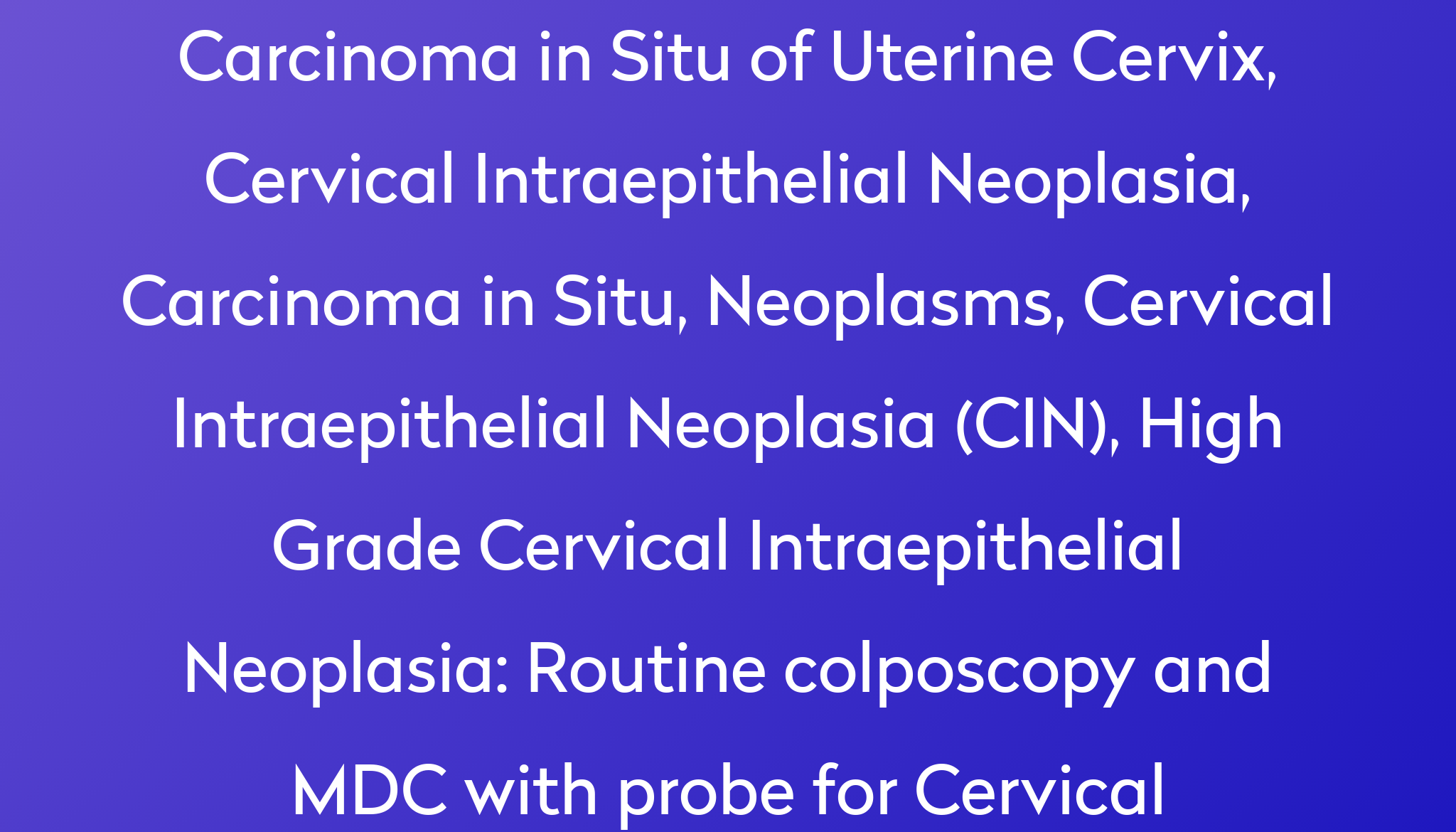 Routine Colposcopy And Mdc With Probe For Cervical Intraepithelial